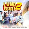 About Luna Gadi 2 Song